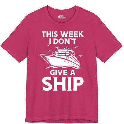 Funny Cruise Shirt - Humorous Nautical Vacation Tee for Travelers (Premium Tee) in Berry - This Week I Don’t Give a Ship Funny Cruise Shirt Bold Graphic Tee