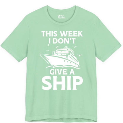 Funny Cruise Shirt - Humorous Nautical Vacation Tee for Travelers (Premium Tee) in Mint - This Week I Don’t Give a Ship Funny Cruise Shirt Bold Graphic Tee