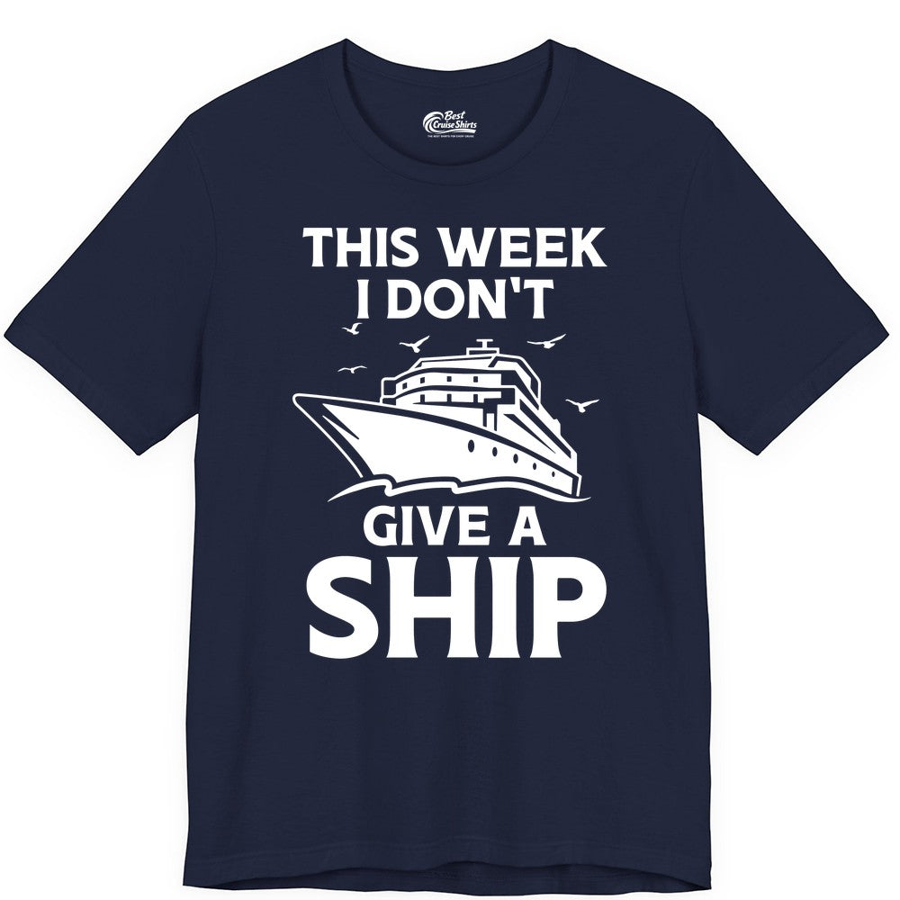 Funny Cruise Shirt - Humorous Nautical Vacation Tee for Travelers (Premium Tee) in Navy - This Week I Don’t Give a Ship Funny Cruise Shirt Bold Graphic Tee