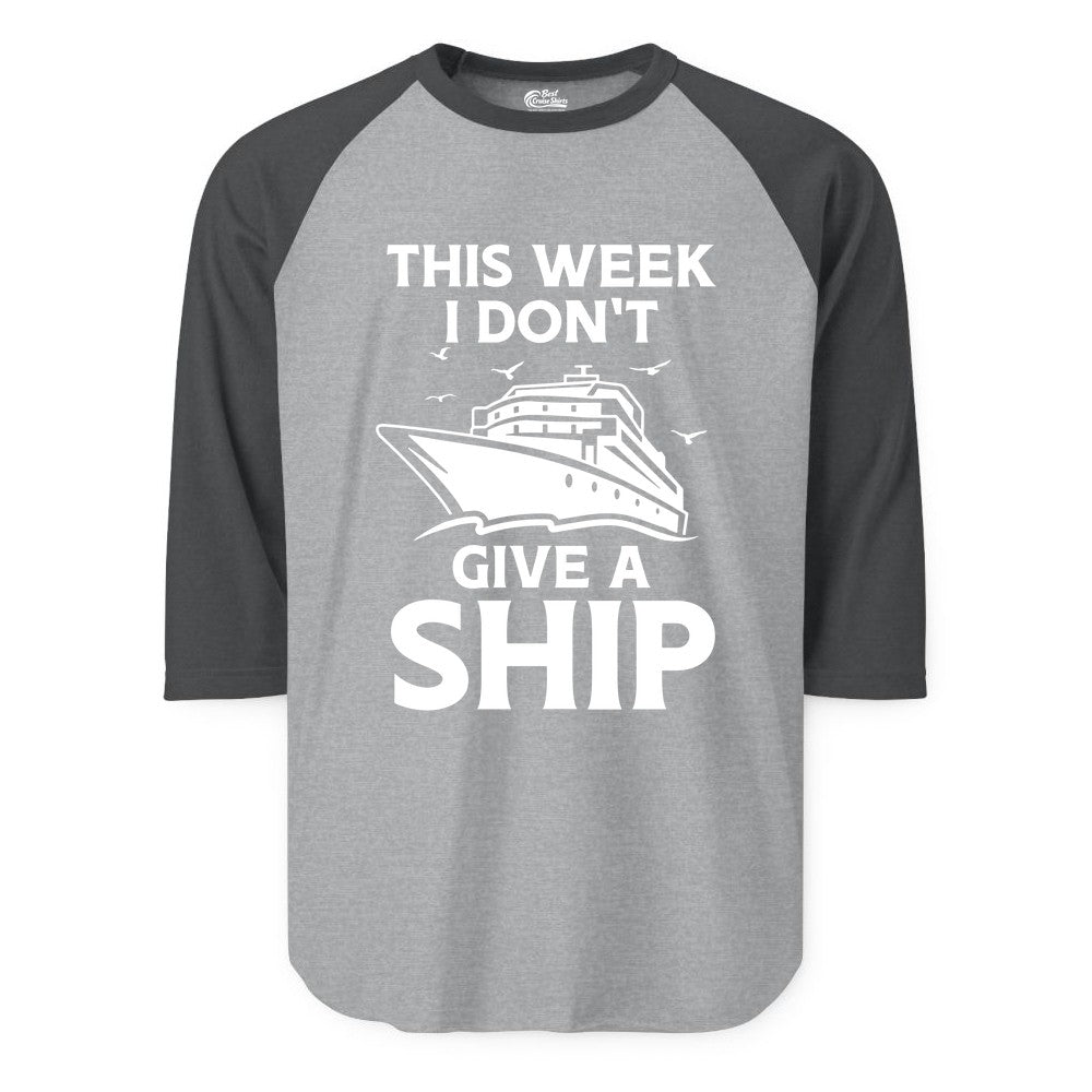 Funny Cruise Shirt - Humorous Nautical Vacation Tee for Travelers (Raglan) in Heather GreyHeather Charcoal - This Week I Don’t Give a Ship Funny Cruise Shirt Bold Graphic Tee