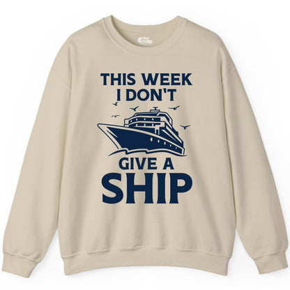 Funny Cruise Shirt - Humorous Nautical Vacation Tee for Travelers (Sweatshirt) in Sand - This Week I Don’t Give a Ship Funny Cruise Shirt Bold Graphic Tee