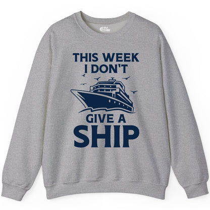 Funny Cruise Shirt - Humorous Nautical Vacation Tee for Travelers (Sweatshirt) in Sport Grey - This Week I Don’t Give a Ship Funny Cruise Shirt Bold Graphic Tee