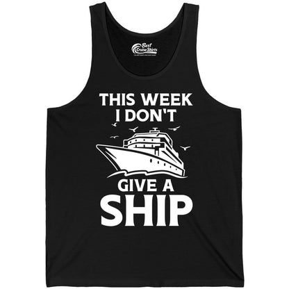 Funny Cruise Shirt - Humorous Nautical Vacation Tee for Travelers (Tank Top) in Black - This Week I Don’t Give a Ship Funny Cruise Shirt Bold Graphic Tee