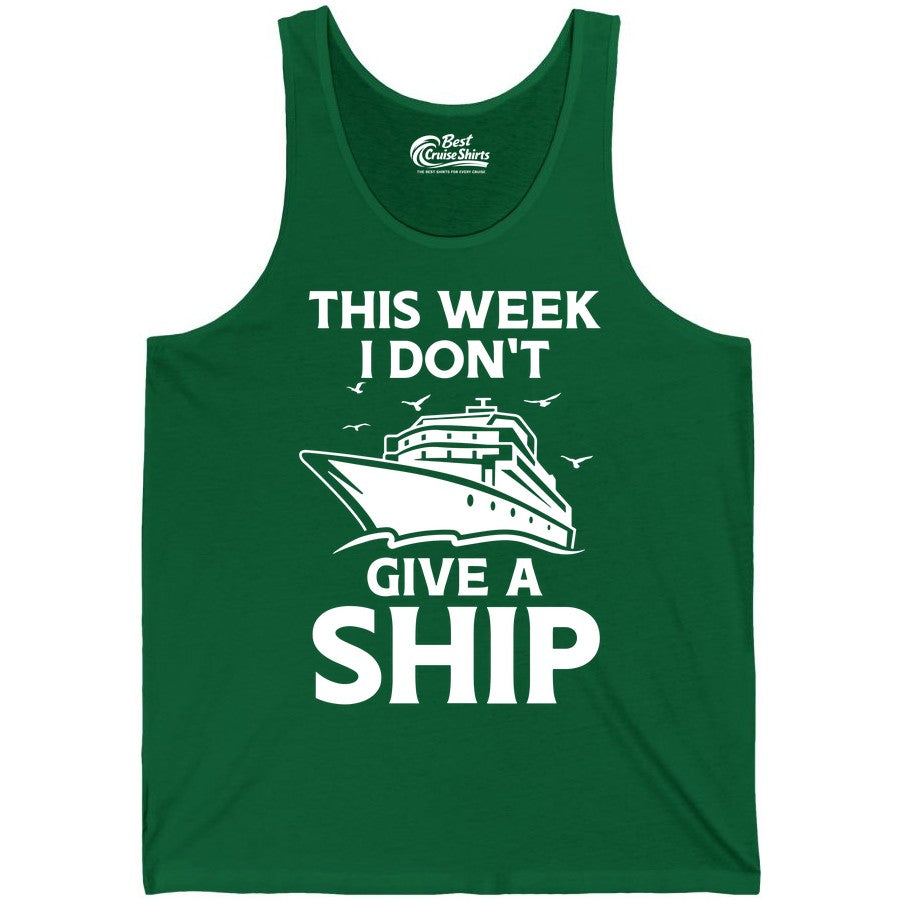 Funny Cruise Shirt - Humorous Nautical Vacation Tee for Travelers (Tank Top) in Kelly - This Week I Don’t Give a Ship Funny Cruise Shirt Bold Graphic Tee