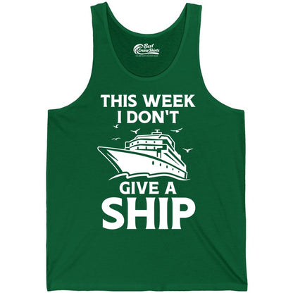 Funny Cruise Shirt - Humorous Nautical Vacation Tee for Travelers (Tank Top) in Kelly - This Week I Don’t Give a Ship Funny Cruise Shirt Bold Graphic Tee