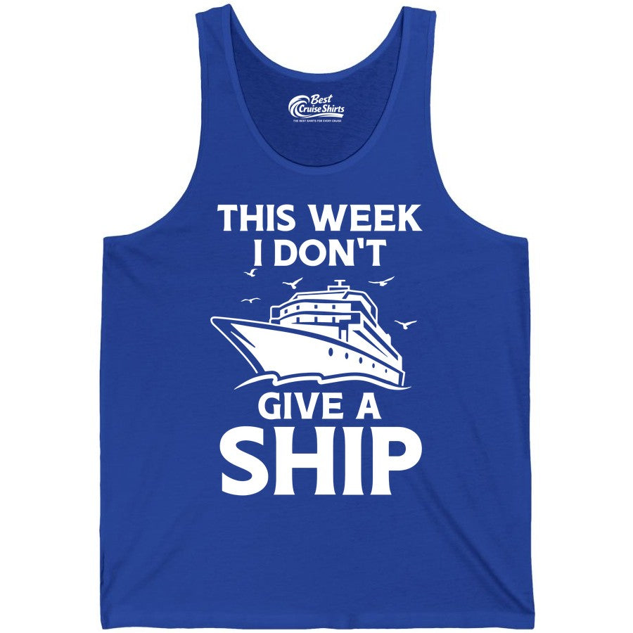 Funny Cruise Shirt - Humorous Nautical Vacation Tee for Travelers (Tank Top) in True Royal - This Week I Don’t Give a Ship Funny Cruise Shirt Bold Graphic Tee