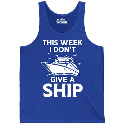 Funny Cruise Shirt - Humorous Nautical Vacation Tee for Travelers (Tank Top) in True Royal - This Week I Don’t Give a Ship Funny Cruise Shirt Bold Graphic Tee