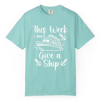 Funny Cruise Shirt - Nautical Pun Cruise Humor Apparel for Adults (Comfort Color) in Chalky Mint - This Week I Don’t Give a Ship - Funny Cruise Shirt With Anchors