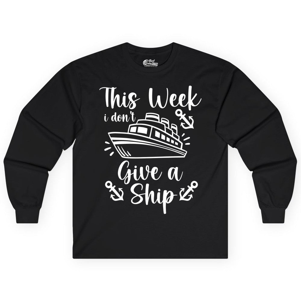 Funny Cruise Shirt - Nautical Pun Cruise Humor Apparel for Adults (Long Sleeve) in Black - This Week I Don’t Give a Ship - Funny Cruise Shirt With Anchors