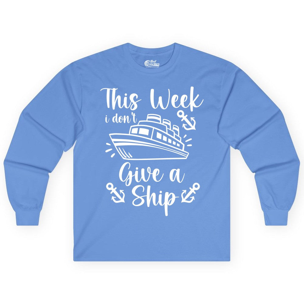 Funny Cruise Shirt - Nautical Pun Cruise Humor Apparel for Adults (Long Sleeve) in Carolina Blue - This Week I Don’t Give a Ship - Funny Cruise Shirt With Anchors