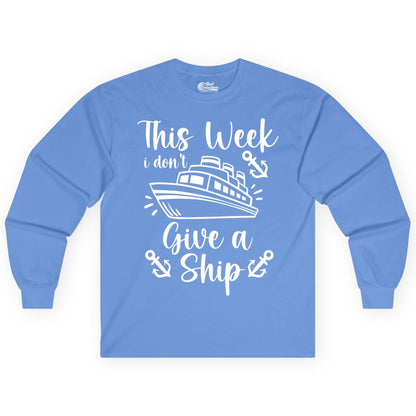 Funny Cruise Shirt - Nautical Pun Cruise Humor Apparel for Adults (Long Sleeve) in Carolina Blue - This Week I Don’t Give a Ship - Funny Cruise Shirt With Anchors