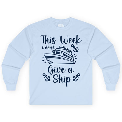 Funny Cruise Shirt - Nautical Pun Cruise Humor Apparel for Adults (Long Sleeve) in Light Blue - This Week I Don’t Give a Ship - Funny Cruise Shirt With Anchors