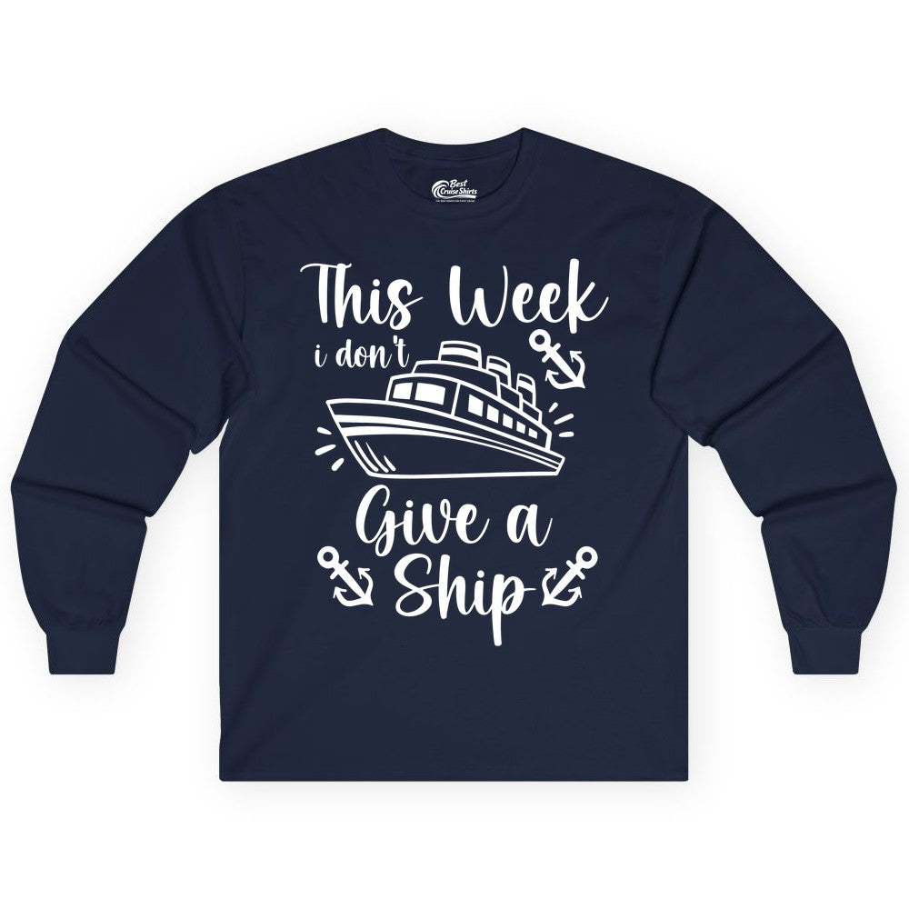 Funny Cruise Shirt - Nautical Pun Cruise Humor Apparel for Adults (Long Sleeve) in Navy - This Week I Don’t Give a Ship - Funny Cruise Shirt With Anchors