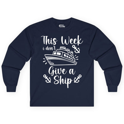 Funny Cruise Shirt - Nautical Pun Cruise Humor Apparel for Adults (Long Sleeve) in Navy - This Week I Don’t Give a Ship - Funny Cruise Shirt With Anchors