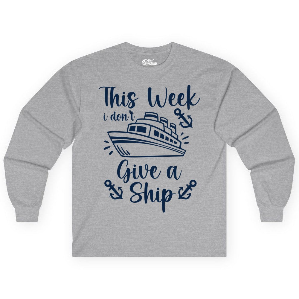 Funny Cruise Shirt - Nautical Pun Cruise Humor Apparel for Adults (Long Sleeve) in Sport Grey - This Week I Don’t Give a Ship - Funny Cruise Shirt With Anchors