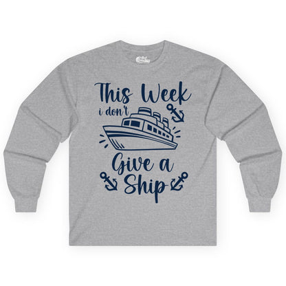Funny Cruise Shirt - Nautical Pun Cruise Humor Apparel for Adults (Long Sleeve) in Sport Grey - This Week I Don’t Give a Ship - Funny Cruise Shirt With Anchors