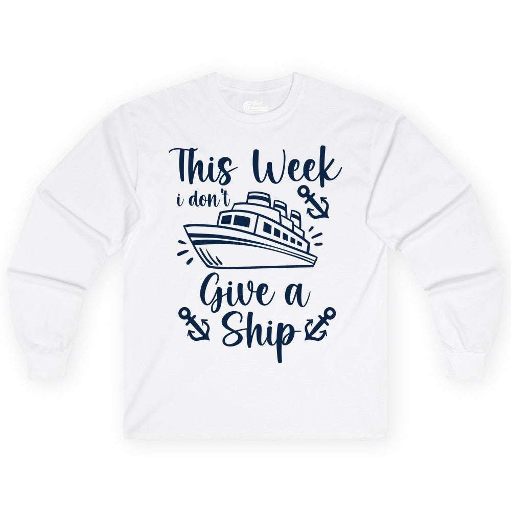 Funny Cruise Shirt - Nautical Pun Cruise Humor Apparel for Adults (Long Sleeve) in White - This Week I Don’t Give a Ship - Funny Cruise Shirt With Anchors