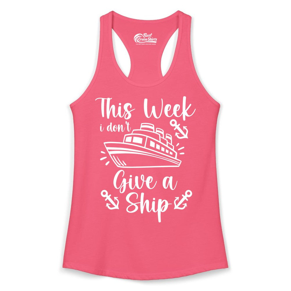 Funny Cruise Shirt - Nautical Pun Cruise Humor Apparel for Adults (Ladies Tank) in Hot Pink - This Week I Don’t Give a Ship - Funny Cruise Shirt With Anchors