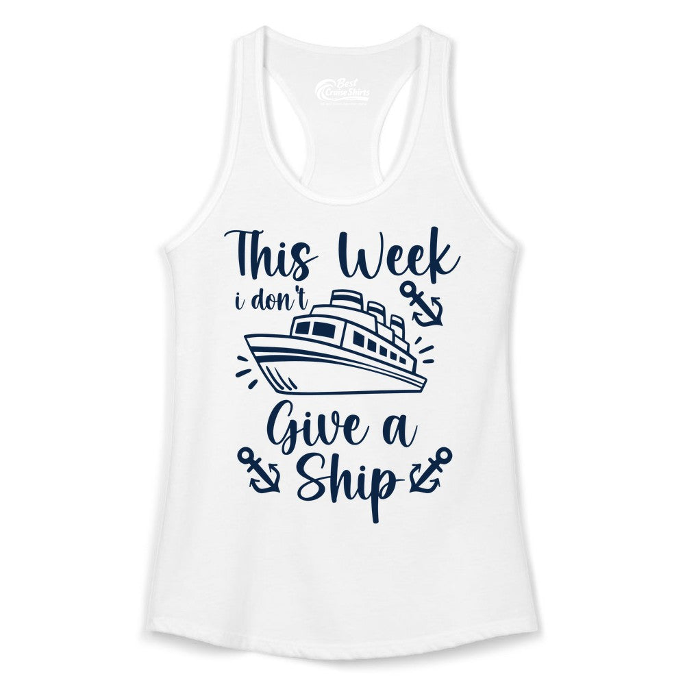 Funny Cruise Shirt - Nautical Pun Cruise Humor Apparel for Adults (Ladies Tank) in White - This Week I Don’t Give a Ship - Funny Cruise Shirt With Anchors