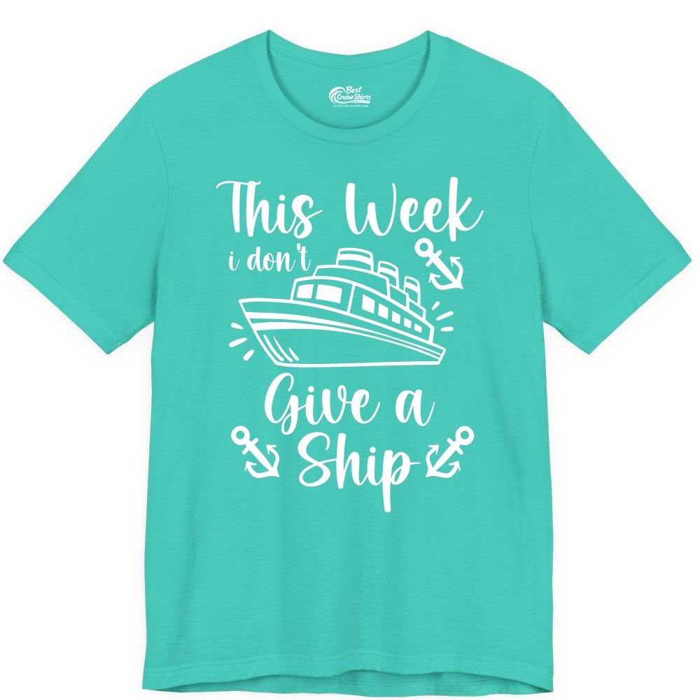 Funny Cruise Shirt - Nautical Pun Cruise Humor Apparel for Adults (Premium Tee) in Teal - This Week I Don’t Give a Ship - Funny Cruise Shirt With Anchors