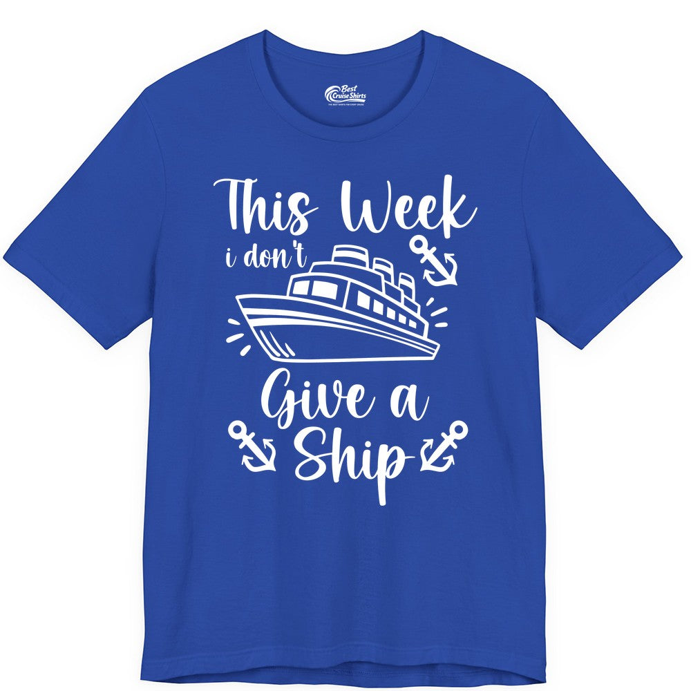 Funny Cruise Shirt - Nautical Pun Cruise Humor Apparel for Adults (Premium Tee) in True Royal - This Week I Don’t Give a Ship - Funny Cruise Shirt With Anchors