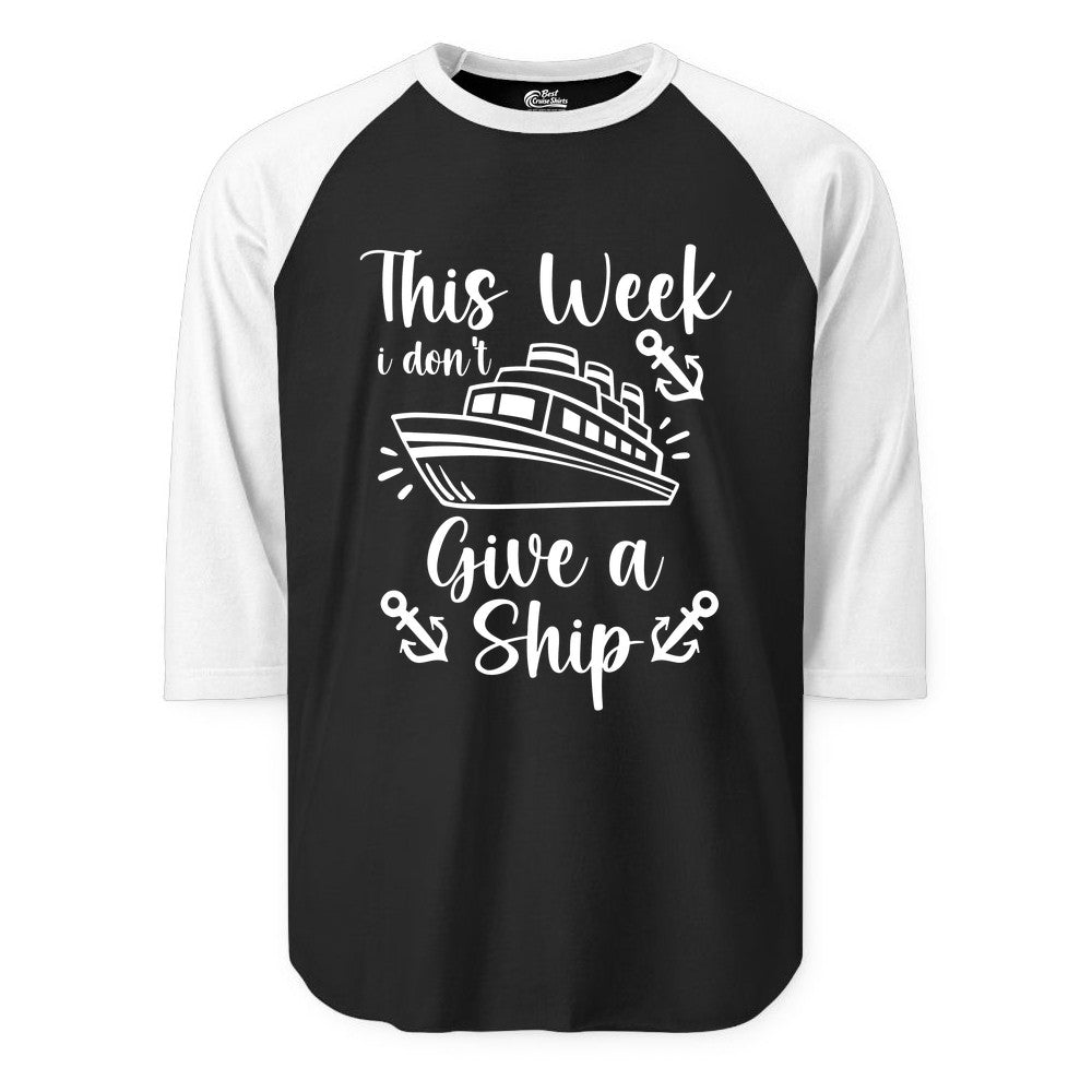 Funny Cruise Shirt - Nautical Pun Cruise Humor Apparel for Adults (Raglan) in BlackWhite - This Week I Don’t Give a Ship - Funny Cruise Shirt With Anchors