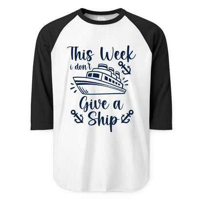 Funny Cruise Shirt - Nautical Pun Cruise Humor Apparel for Adults (Raglan) in WhiteBlack - This Week I Don’t Give a Ship - Funny Cruise Shirt With Anchors
