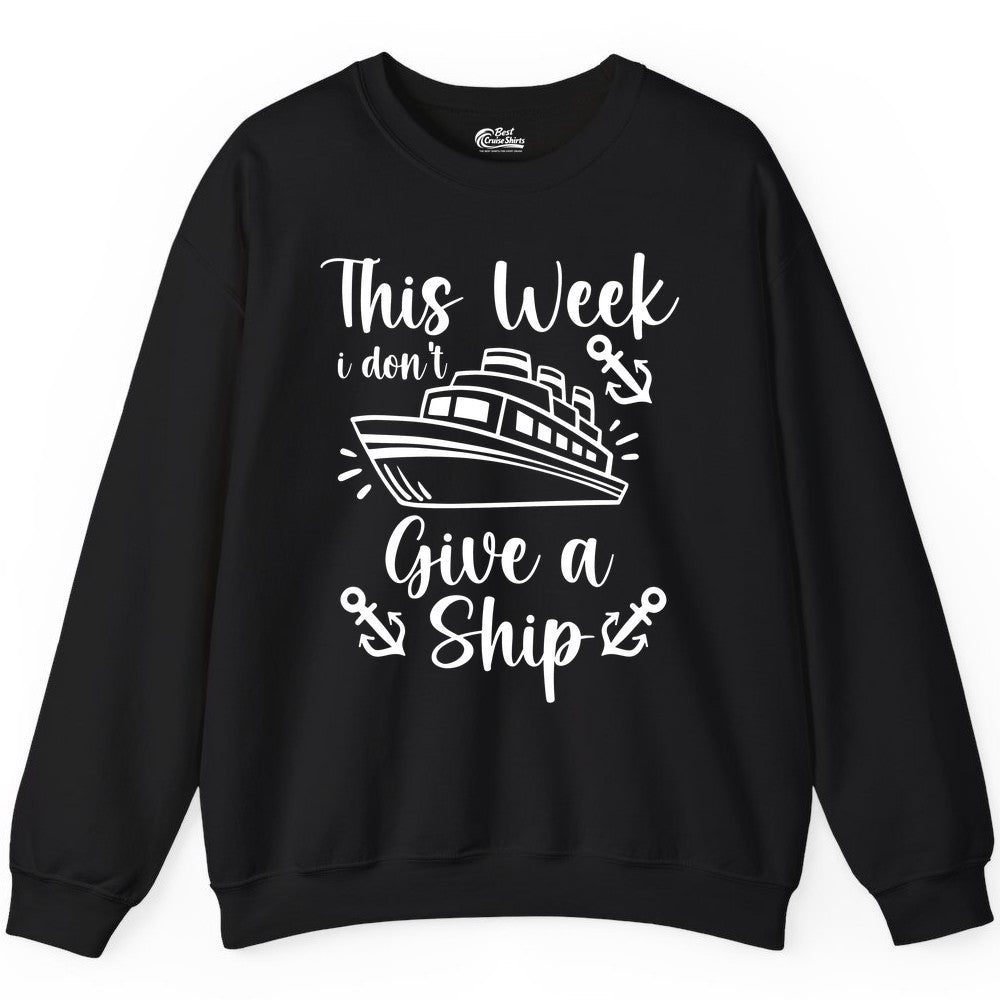 Funny Cruise Shirt - Nautical Pun Cruise Humor Apparel for Adults (Sweatshirt) in Black - This Week I Don’t Give a Ship - Funny Cruise Shirt With Anchors