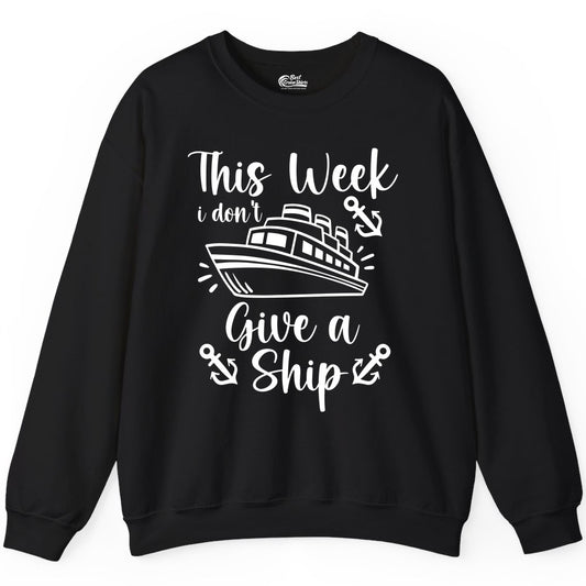 Funny Cruise Shirt - Nautical Pun Cruise Humor Apparel for Adults (Sweatshirt) in Black - This Week I Don’t Give a Ship - Funny Cruise Shirt With Anchors