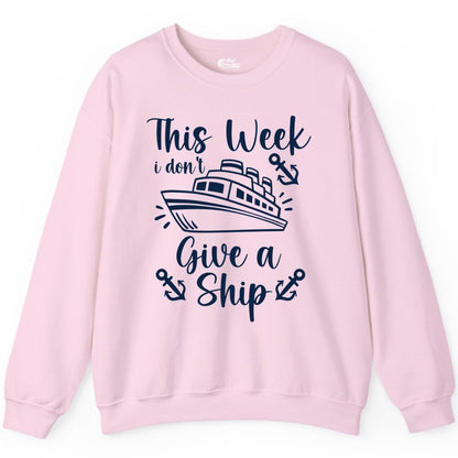 Funny Cruise Shirt - Nautical Pun Cruise Humor Apparel for Adults (Sweatshirt) in Light Pink - This Week I Don’t Give a Ship - Funny Cruise Shirt With Anchors