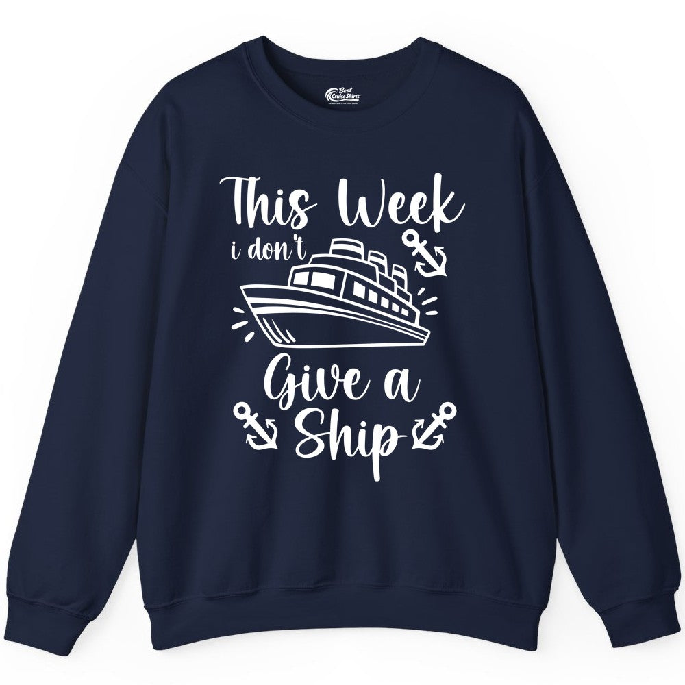 Funny Cruise Shirt - Nautical Pun Cruise Humor Apparel for Adults (Sweatshirt) in Navy - This Week I Don’t Give a Ship - Funny Cruise Shirt With Anchors