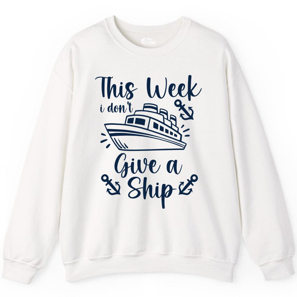 Funny Cruise Shirt - Nautical Pun Cruise Humor Apparel for Adults (Sweatshirt) in White - This Week I Don’t Give a Ship - Funny Cruise Shirt With Anchors