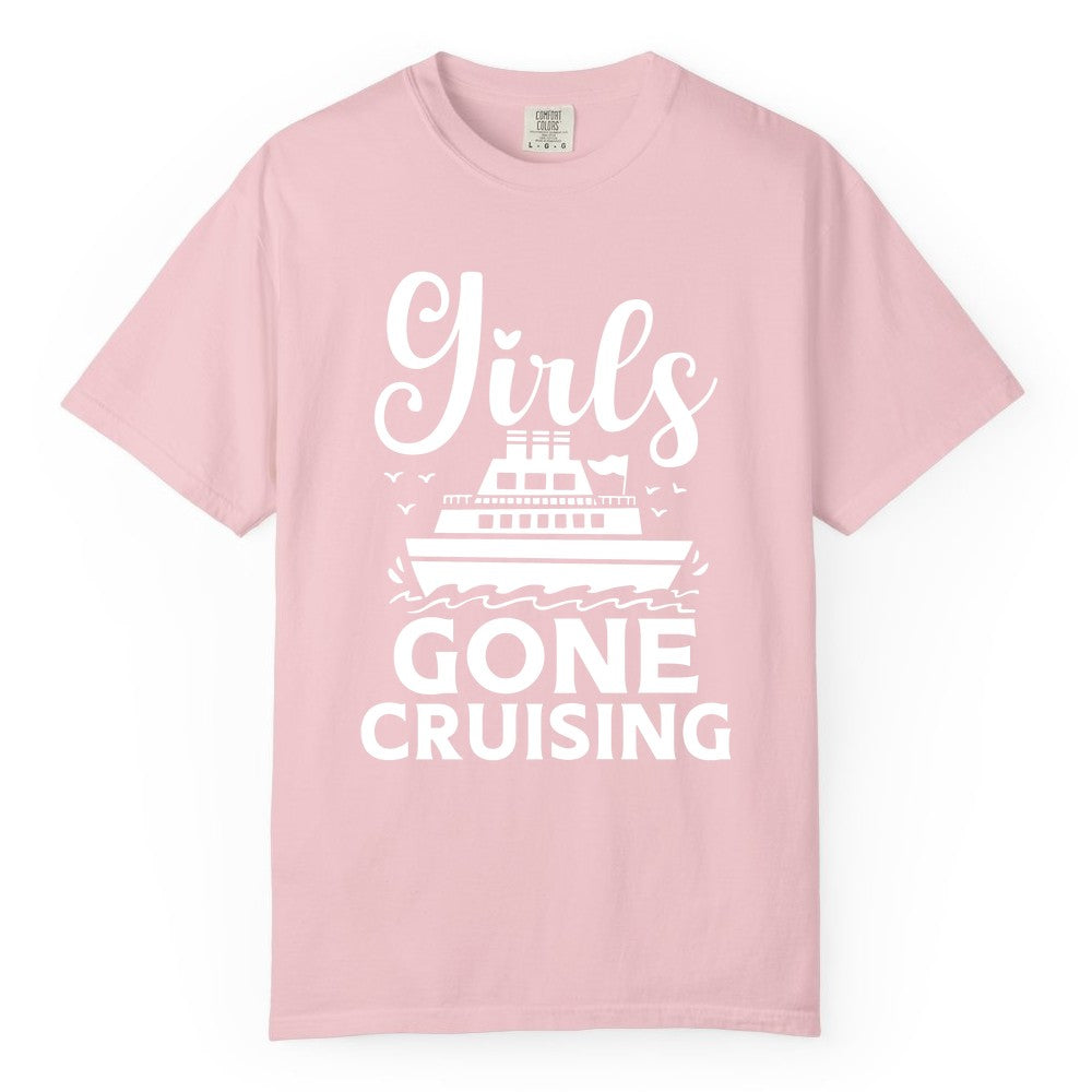 Girls Gone Cruising Shirt - Fun Cruise Squad Apparel for Girls Trips (Comfort Color) in Blossom - Girls Gone Cruising Nautical Party Group Cruise Shirt