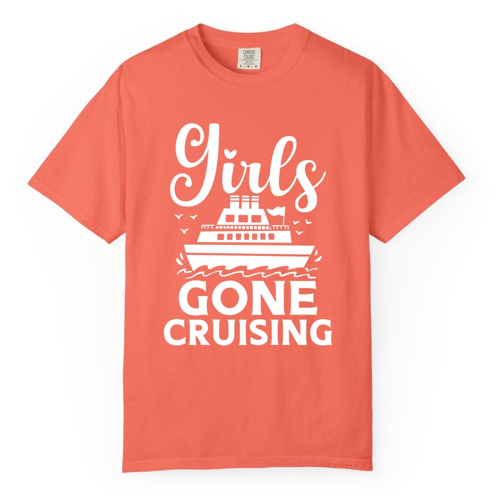 Girls Gone Cruising Shirt - Fun Cruise Squad Apparel for Girls Trips (Comfort Color) in Bright Salmon - Girls Gone Cruising Nautical Party Group Cruise Shirt
