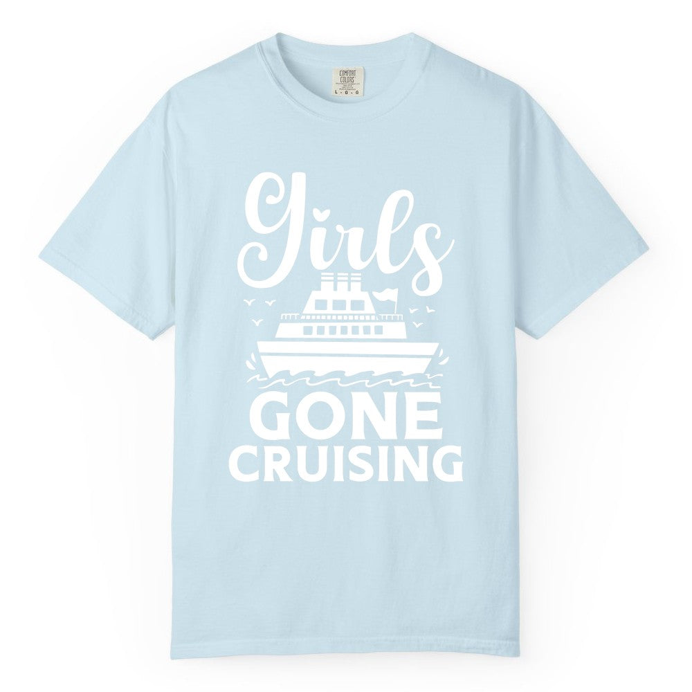 Girls Gone Cruising Shirt - Fun Cruise Squad Apparel for Girls Trips (Comfort Color) in Chambray - Girls Gone Cruising Nautical Party Group Cruise Shirt