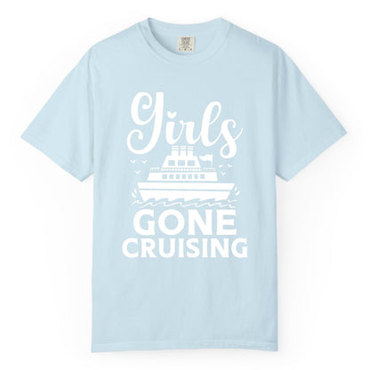 Girls Gone Cruising Shirt - Fun Cruise Squad Apparel for Girls Trips (Comfort Color) in Chambray - Girls Gone Cruising Nautical Party Group Cruise Shirt