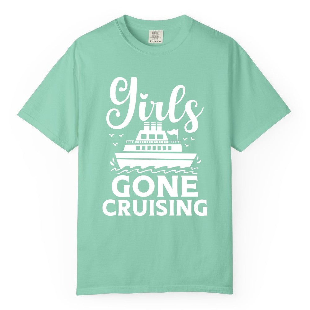 Girls Gone Cruising Shirt - Fun Cruise Squad Apparel for Girls Trips (Comfort Color) in Island Reef - Girls Gone Cruising Nautical Party Group Cruise Shirt
