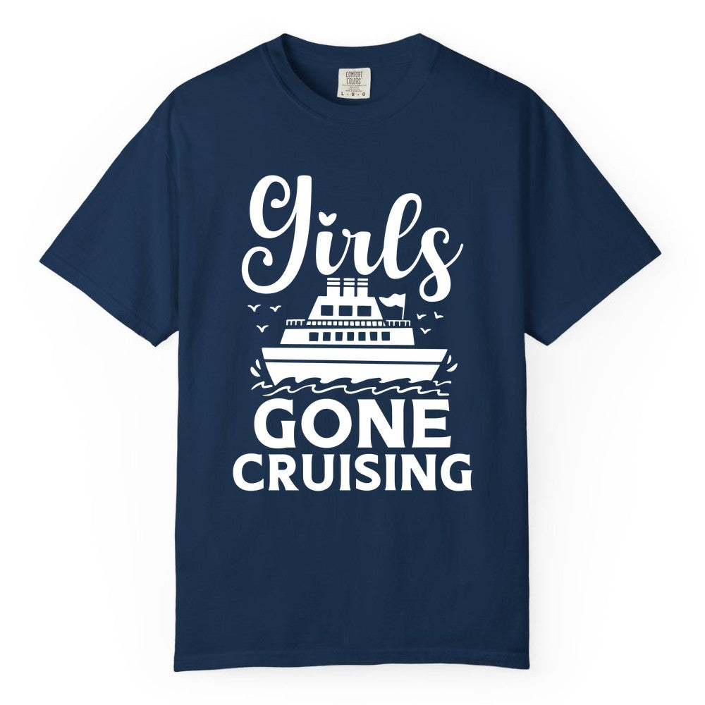 Girls Gone Cruising Shirt - Fun Cruise Squad Apparel for Girls Trips (Comfort Color) in Navy - Girls Gone Cruising Nautical Party Group Cruise Shirt