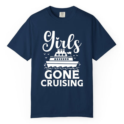 Girls Gone Cruising Shirt - Fun Cruise Squad Apparel for Girls Trips (Comfort Color) in Navy - Girls Gone Cruising Nautical Party Group Cruise Shirt