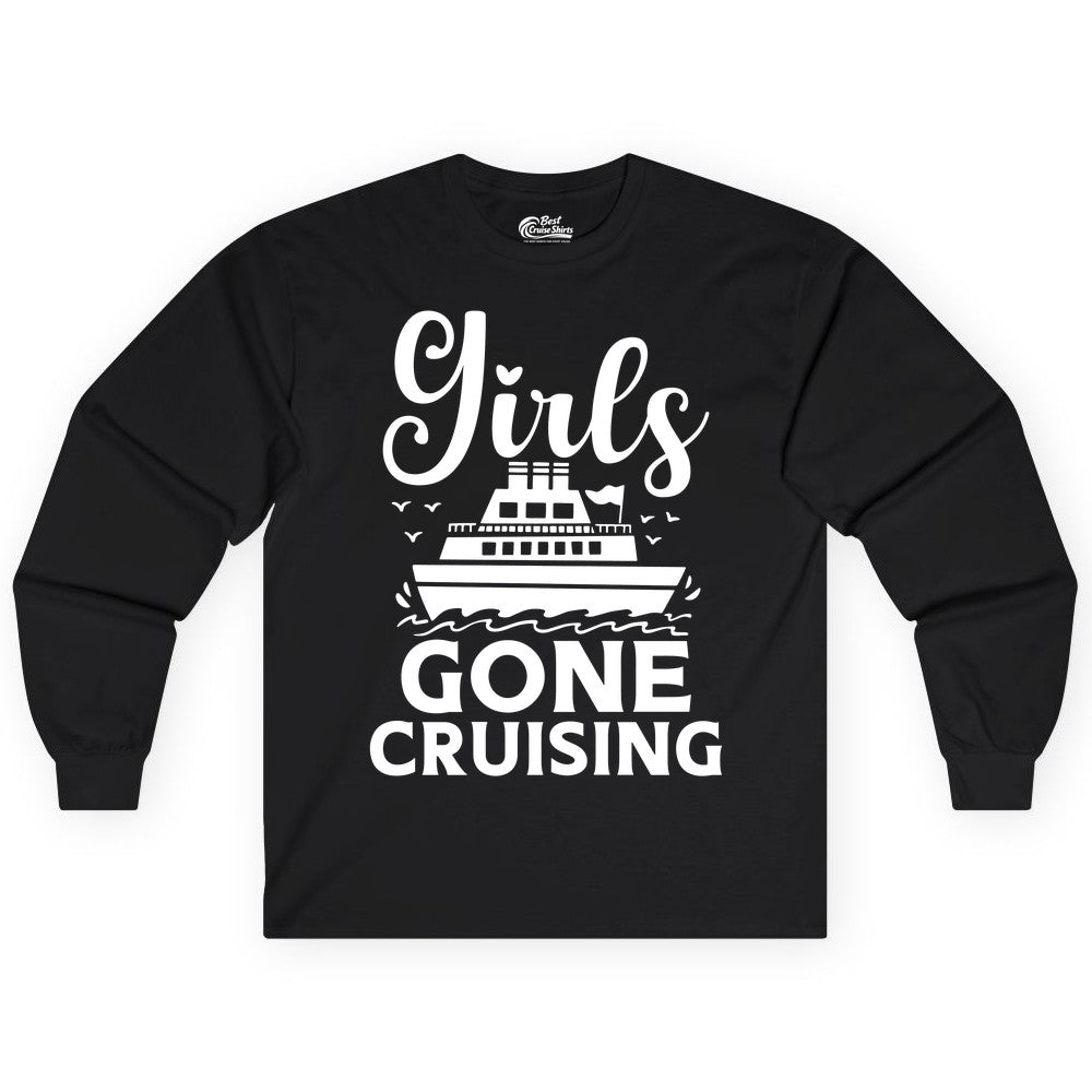 Girls Gone Cruising Shirt - Fun Cruise Squad Apparel for Girls Trips (Long Sleeve) in Black - Girls Gone Cruising Nautical Party Group Cruise Shirt