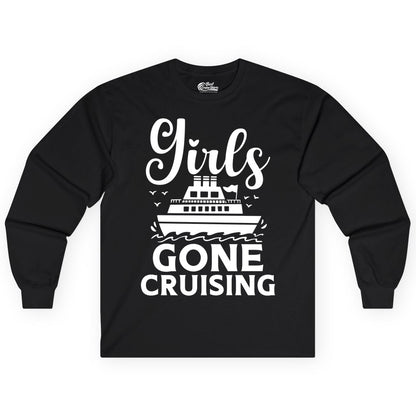 Girls Gone Cruising Shirt - Fun Cruise Squad Apparel for Girls Trips (Long Sleeve) in Black - Girls Gone Cruising Nautical Party Group Cruise Shirt