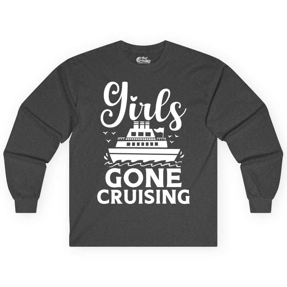 Girls Gone Cruising Shirt - Fun Cruise Squad Apparel for Girls Trips (Long Sleeve) in Dark Heather - Girls Gone Cruising Nautical Party Group Cruise Shirt