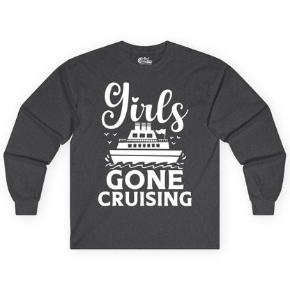 Girls Gone Cruising Shirt - Fun Cruise Squad Apparel for Girls Trips (Long Sleeve) in Dark Heather - Girls Gone Cruising Nautical Party Group Cruise Shirt