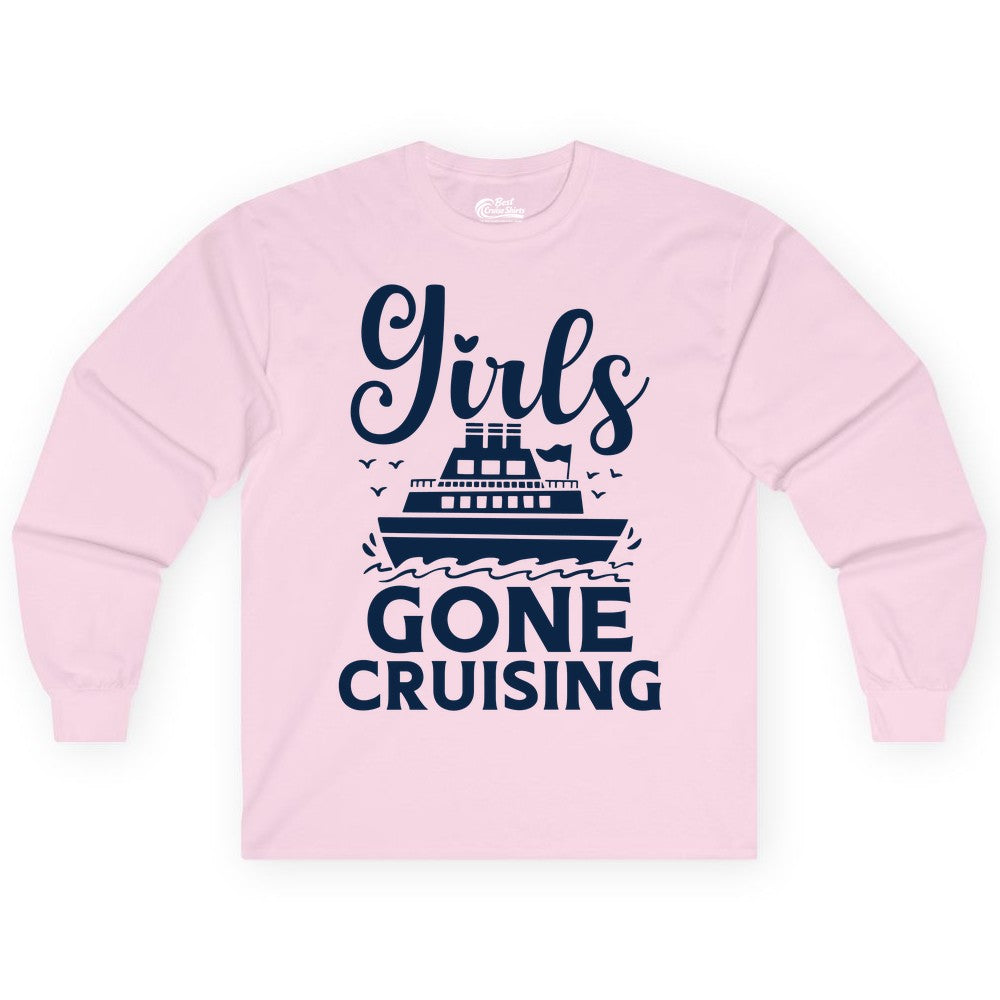 Girls Gone Cruising Shirt - Fun Cruise Squad Apparel for Girls Trips (Long Sleeve) in Light Pink - Girls Gone Cruising Nautical Party Group Cruise Shirt