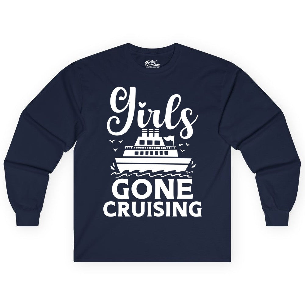 Girls Gone Cruising Shirt - Fun Cruise Squad Apparel for Girls Trips (Long Sleeve) in Navy - Girls Gone Cruising Nautical Party Group Cruise Shirt