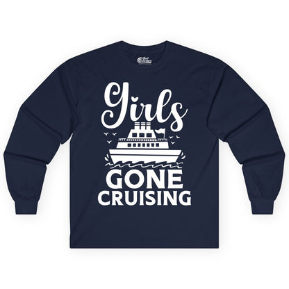 Girls Gone Cruising Shirt - Fun Cruise Squad Apparel for Girls Trips (Long Sleeve) in Navy - Girls Gone Cruising Nautical Party Group Cruise Shirt
