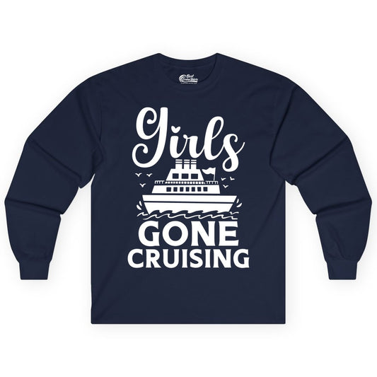 Girls Gone Cruising Shirt - Fun Cruise Squad Apparel for Girls Trips (Long Sleeve) in Navy - Girls Gone Cruising Nautical Party Group Cruise Shirt