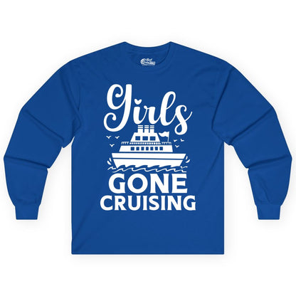 Girls Gone Cruising Shirt - Fun Cruise Squad Apparel for Girls Trips (Long Sleeve) in Royal - Girls Gone Cruising Nautical Party Group Cruise Shirt