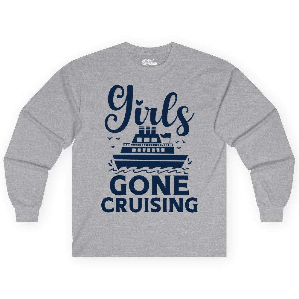 Girls Gone Cruising Shirt - Fun Cruise Squad Apparel for Girls Trips (Long Sleeve) in Sport Grey - Girls Gone Cruising Nautical Party Group Cruise Shirt
