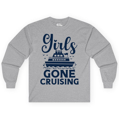 Girls Gone Cruising Shirt - Fun Cruise Squad Apparel for Girls Trips (Long Sleeve) in Sport Grey - Girls Gone Cruising Nautical Party Group Cruise Shirt